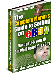 The Complete Moron S Guide To Selling On EBay